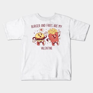 Burger and Fries are My Valentine Kids T-Shirt